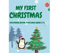 My First Christmas coloring book: For Kids Aged 2-5