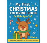 My First Christmas Coloring Book for Kids Ages 3-6: Autism-Friendly Bold Outlines | Fun and Easy Holiday Coloring Pages with Santa, Reindeer, Snowmen, and More