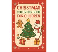 “My First Christmas Coloring Book for Kids”: Easy and Fun Holiday Coloring Pages for Toddlers and Young Children