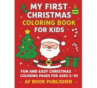 My First christmas coloring book for kids: Fun and Easy Christmas Coloring Pages for Ages 3-10
