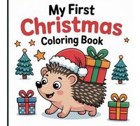 My First Christmas Coloring Book for Kids & Preschoolers: Cute Holiday Characters, Easy Festive Fun & Stress Relief for Little Hands