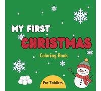My First Christmas Coloring Book for Toddler: Bold and Easy, Simple and Big Designs for Relaxation