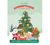 My First Christmas Coloring Book: For Toddlers and Pre-schoolers