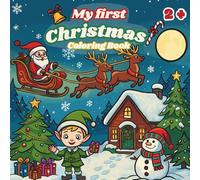 My First Christmas Coloring Book: Fun and Easy Holiday Coloring for Toddlers and Preschoolers Ages 2-7