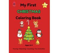 My First Christmas Coloring Book: Fun Christmas Coloring, Tracing, Matching & Counting Activities for Toddlers Ages 2-4