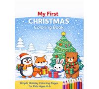 My First Christmas Coloring Book: Simple Holiday Coloring Pages for Kids Ages 4-6
