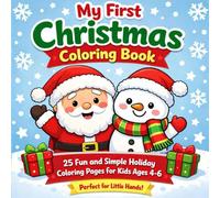 My First Christmas Colouring Book: 25 Fun and Simple Holiday Colouring pages for kids Ages 4-6
