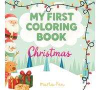 My First Christmas Colouring Book: Toddler Activity 1-4 year old