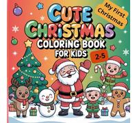 My First Christmas, Cute Coloring Book For Kids: Coloring Book For Kids 2-5