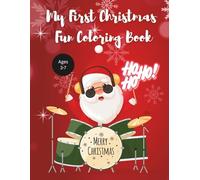 My First Christmas Fun Coloring Book: 30+ Fun and easy Christmas Coloring Book for Toddlers and Preschoolers, ages 3-7,