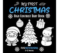 My First Christmas High Contrast Baby Book for Newborns 0-12 Months: +55 Cute Black & White Pictures with Santa, Bear, Snowman & More | Visual ... | Perfect Baby Shower or 1st Christmas Gift