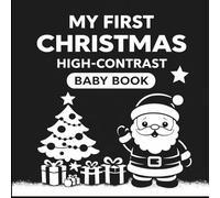 My First Christmas High Contrast Baby Book for Newborns: Black and White Christmas Images for Visual Stimulation | Bold Simple Shapes for Infant Brain Development