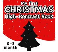 My First Christmas High-Contrast Book for baby 0-3 mth: Simple Pictures for Kids, Girls & Boys, Children Ages 0-3 mth, Looking & Learning