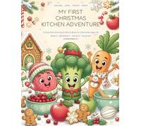 My First Christmas Kitchen Adventure: A Cozy Holiday Coloring & Activity Book for Little Chefs Ages 4-8