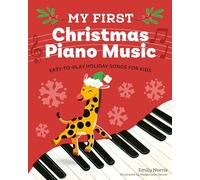 My First Christmas Piano Music : Easy-To-Play Holiday Songs for Kids