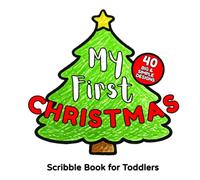 My First Christmas: Scribble Book for Toddlers