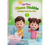 My First Clean Habits Activity Book for Kids Ages 3-5 | Fun Hygiene and Daily Routine Learning: Learn, Trace, and Color Clean Habits | A Preschool & ... Healthy Routines, and Fine Motor Skills |