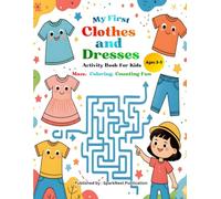 My First Clothes & Dresses Activity Book for Kids: Learn, Trace, Color & Play | Fun Preschool Workbook for Toddlers Ages 3-5 | Educational Coloring & Activity Book
