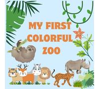 MY FIRST COLORFUL ZOO
