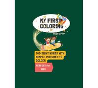 My first coloring 100 Sight Words with Simple pictures to coloer: My first sight words coloring book Learn 100 sight words through Fun coloring For Kids Ages 2-10