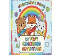 My First Coloring Adventure!: 60 Easy and Cute Baby Animal Coloring Pages for Toddlers, Preschoolers, and Kids Ages 2-7