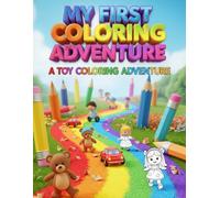 My First Coloring Adventure: A Toy Coloring Adventure