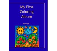 MY FIRST COLORING ALBUM: Volume 1