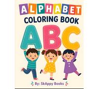 My First Coloring & Alphabets Book kids 2 to 8 age , Activity Book , Coloring Book ( Extra Paper & Even Blank paper ): Preschool Handwriting Workbook ... Coloring & Early Learning Activities