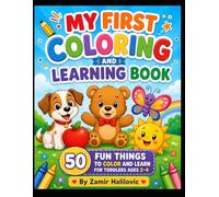 My First Coloring and Learning Book: 50 Fun Things to Color and Learn for Toddlers Ages 2-4