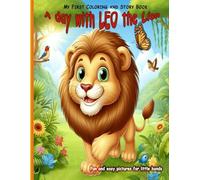 My First Coloring and Story Book: A Day with Leo the Lion: Fun and Easy Pictures for Little Hands