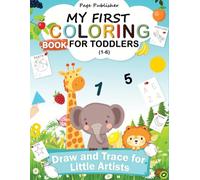My First Coloring and Tracing Book A fun and Educational Activity Book for Children Ages 1-6: Coloring Book with Educational Activities, Trace ... motor skills and confidence in early learning