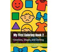 My First Coloring Book 2: Emotions, Shapes, and Clothing
