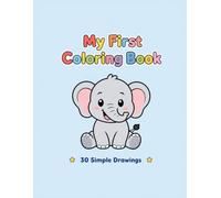 My First Coloring Book: 30 Simple Drawings for Toddlers and Kids