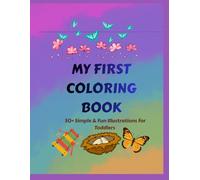 My First Coloring Book: 50+ Simple & Fun Illustrations for Toddlers