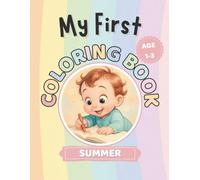 My first coloring book: 60 Fun Summer Images of Everyday Objects and Animals to Spark Imagination and Learning