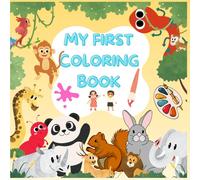 MY FIRST COLORING BOOK: A Fun Coloring Book with Cute Animals and Positive Affirmations for Kids Ages 3-12