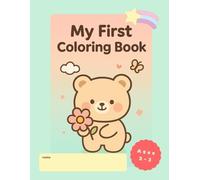My First Coloring Book: A Keepsake Gift to Treasure Your Little One’s First Art