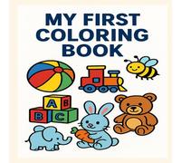 My First Coloring Book: A simple and easy coloring book to help toddlers ages 1-3 learn to color using a reference picture.