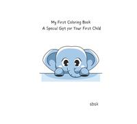 My First Coloring Book: A Special Gift for Your First Child