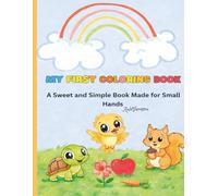 My First Coloring Book: A Sweet and Simple Book Made for Tiny Hands