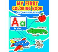 My First Coloring Book: Abc coloring book for toddlers