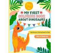 MY FIRST COLORING BOOK ABOUT DINOSAURS