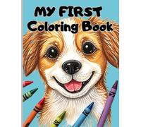 My First Coloring Book: Adorable animal illustrations for toddlers