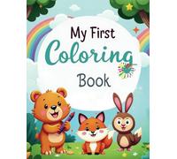 My First Coloring Book: Adorable Animals and Simple Shapes for Kids Ages 2-5