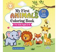 My First Coloring Book: Animals: Fun and Easy Animal Coloring Pages for Kids Ages 2-6
