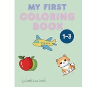 My First Coloring Book: Big & Bold Everyday Objects and Animals for Toddlers Ages 1-3