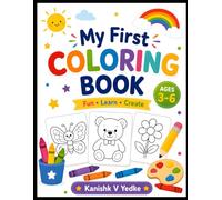 My First Coloring Book: Big & Easy Coloring Pages for Kids Ages 3-6 | Cute Animals, Fun Objects, Nature & Everyday Adventures for Creative Learning