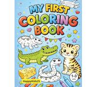 My First Coloring Book: Big & Easy Toddler Coloring Pages for Ages 1-3 +100 Fun Pages 8.5" x 11" Activity Book for Toddlers
