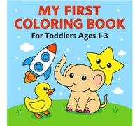 My First Coloring Book: Big, Simple Coloring Pages for Toddlers Ages 1-3