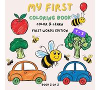 My First Coloring Book: Color & Learn - First Words Edition (Book 2 of 2): Colorful Words for Little Minds with ages from 1 Year old!